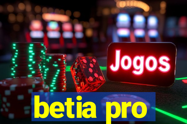 betia pro